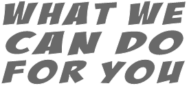 What we   Can do   for you